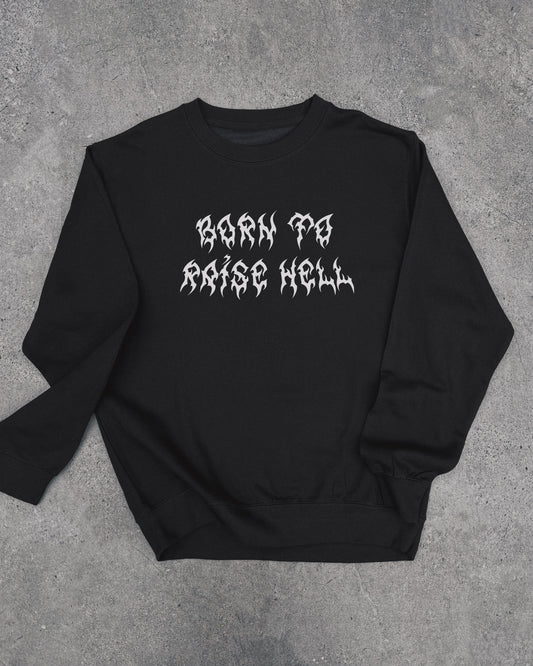 Born To Raise Hell - Sweatshirt