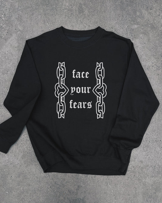 Face Your Fears - Sweatshirt