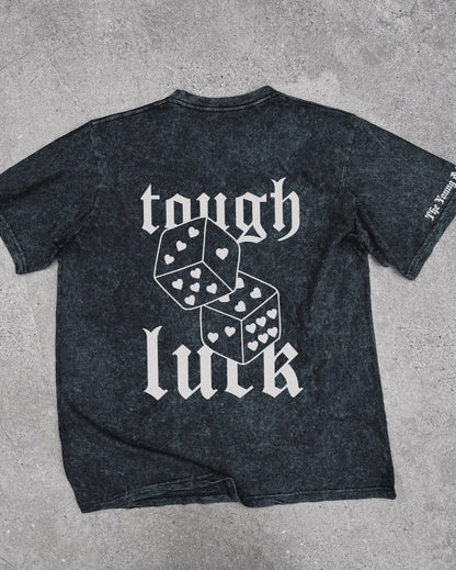 Tough Luck - T-Shirt