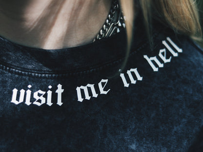 Visit Me In Hell - T-Shirt